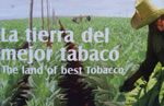 la tierra del mejor tabaco del mundo